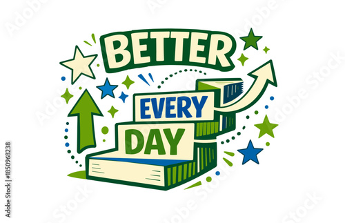 Motivational graphic: better every day with upward arrows and stars in green and blue