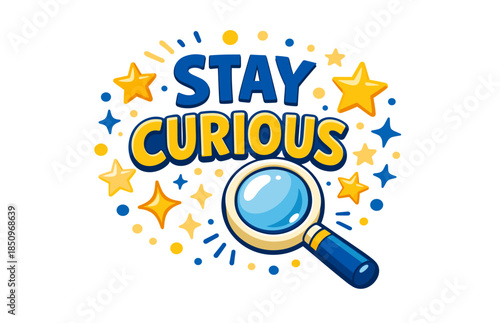 Stay curious motivational design with stars and magnifying glass