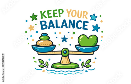 Keep your balance - illustrated scale with stones and heart