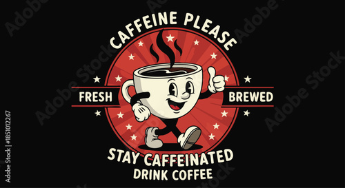Retro Cartoon Coffee Cup Character with "Caffeine Please" and "Stay Caffeinated" slogans.
