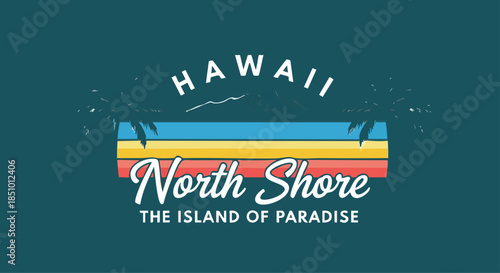 Retro Hawaii North Shore Design, Island Paradise T-Shirt Graphic.