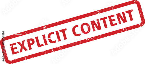 Red Grunge Explicit Content Warning Stamp Illustration on White Background. Isolated Image