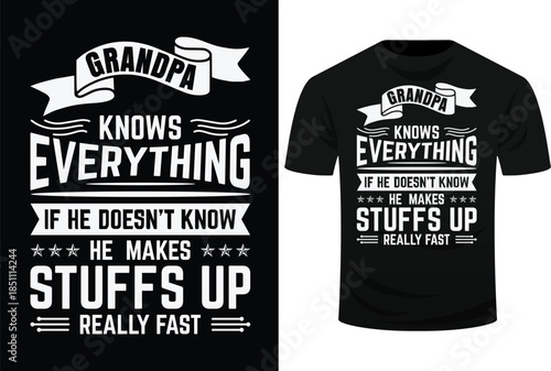 Grandpa Knows Everything  If He Doesn’t Know He  Makes Stuffs Up  Really Fast SVg Design