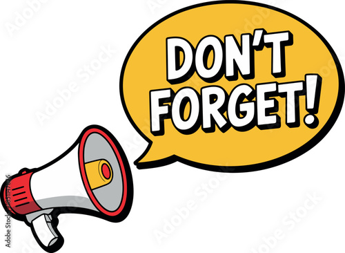 Megaphone Don’t Forget Reminder Speech Bubble Cartoon Vector