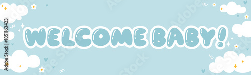 Horizontal blue vector banner with welcome baby text clouds and stars in cute cartoon style. Great for baby boy shower decoration boy birth announcement or nursery stationery and packaging design.
