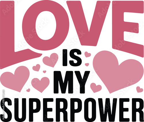 Love Is My Superpower T-shirt, decoration, gift, girl, holiday, teacher, person