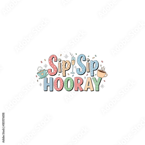 Sip sip hooray isolated on transparent background