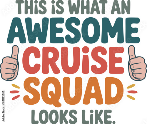 This Is What an Awesome Cruise Squad Looks Like T-Shirt Design