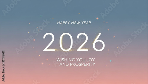 Happy New Year 2026 Wishes for Joy and Prosperity