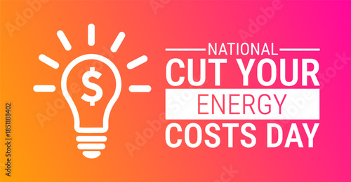 National Cut Your Energy Costs Day background, banner, card or poster design template is observed every year during January, to raise awareness about the mission. Vector illustration.