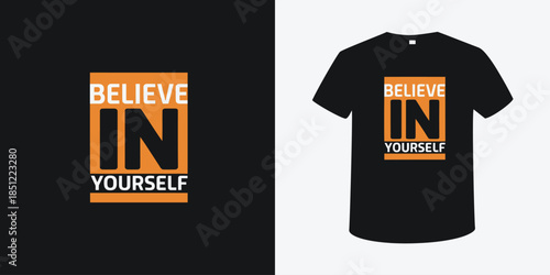 Believe in Yourself Motivational T-shirt Design, and Typography Illustration