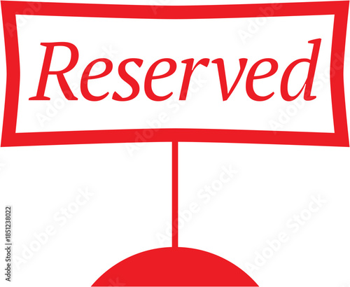 Red reserved sign simple graphic illustration for booking table reservation or event notice isolated on white background