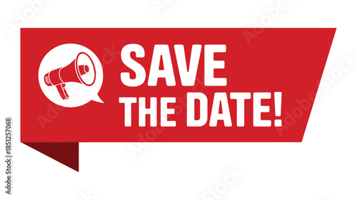 Red Ribbon Banner with Megaphone and Save the Date Text Keywords: save the date, announcement, invitation, event, wedding, party, celebration, red, banner, ribbon, megaphone, speech bubble