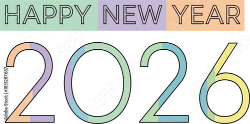 Colorful graphic with 'HAPPY NEW YEAR 2026' text in pastel colors on a white background with a celebratory mood.