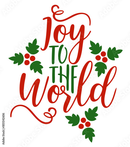 Joy to the World Christmas Hand Lettering with Holly Leaves