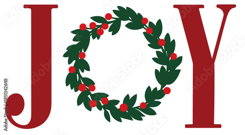 JOY Christmas Lettering with Holly Wreath — Holiday Typography Word with Green Leaves, Red Berries