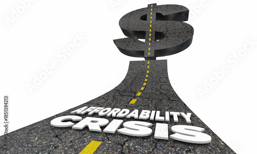 Affordability Crisis Prices Costs Rising Increasing Cant Afford to Buy Road Dollar Sign 3d Illustration