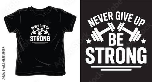never give up be strong graphic victor art t-shirt design print template
