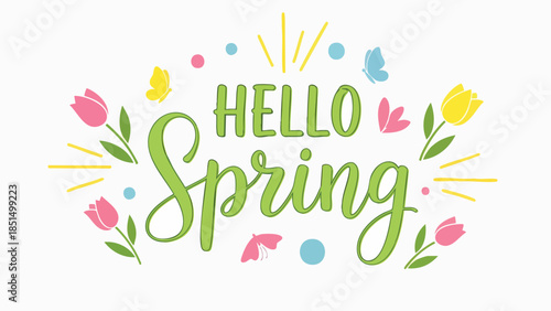 Vibrant 'Hello Spring' greeting with cheerful hand-lettered typography, colorful blooming tulips, and playful butterflies, celebrating the refreshing arrival of the new season
