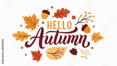Vibrant and cozy autumnal illustration featuring a cheerful 'Hello Autumn' message surrounded by colorful fall leaves, acorns, and natural elements, perfect for seasonal greetings and festive designs