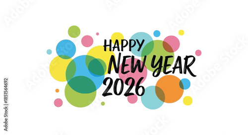 Colorful new year 2026 celebration with vibrant circles and a festive handwritten text design