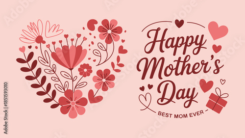A lovely floral heart graphic alongside Happy Mothers Day Best Mom Ever text on a light pink surface