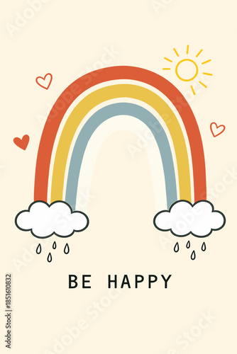 Be Happy Rainbow with Rain Clouds and Sun Illustration, Cute Pastel Weather Concept for Positive Mindset and Nursery Art