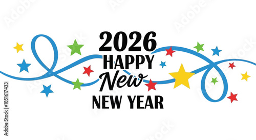 Festive new year celebration design with colorful stars ribbons and the year 2026 prominently displayed