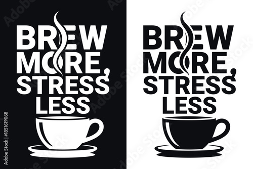 Brew More Stress Less Coffee Quote Typography Illustration