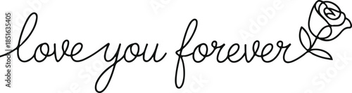 Love you forever text with rose - isolated on transparent background