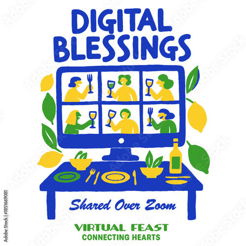 Digital blessings, virtual feast, connecting hearts, shared over Zoom, remote celebration, video conference dinner, online holiday gathering illustration, blue yellow green graphic