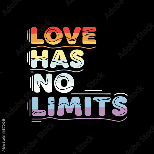 Embrace the boundless nature of love with this vibrant, inclusive typographic design celebrating love's limitless potential