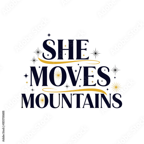 Inspirational typography design showcasing feminine power and determination, celebrating the extraordinary strength to conquer any obstacle with resilient spirit