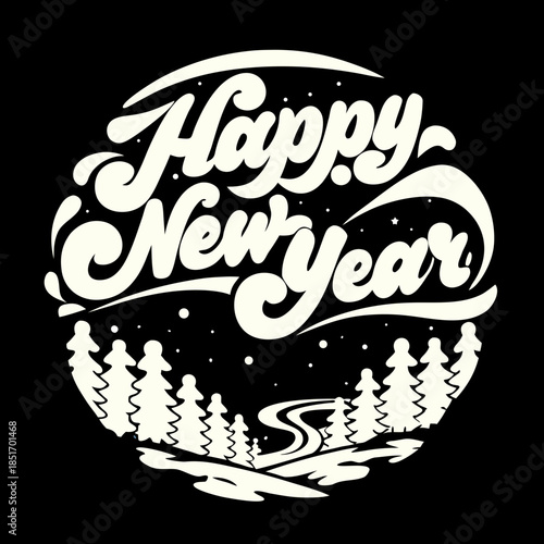 Retro Happy New Year 2026 Badge Vector: Groovy Script Typography with Snowy Pine Trees and Winter Forest Landscape in Circular Black and White Silhouette Design