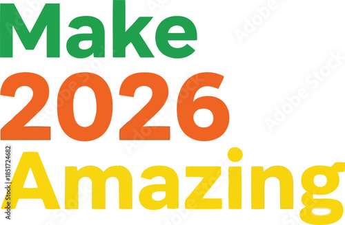Make 2026 amazing   motivational new year graphic Vector