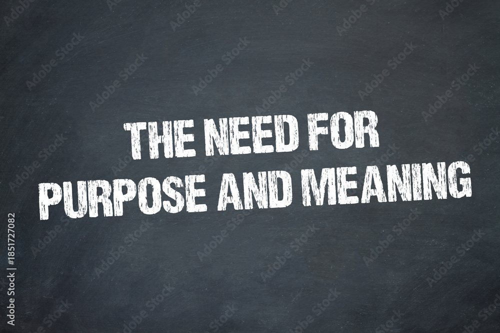 Obraz premium The need for purpose and meaning 