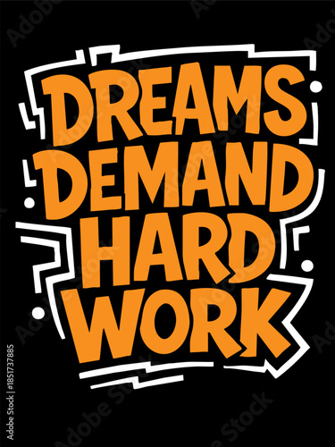 Dreams Demand Hard Work Motivational Typography Poster