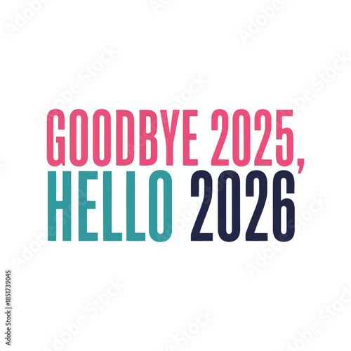 Futuristic new year greeting 2026, goodbye 2025, hello 2026 Vector