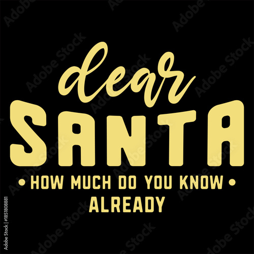 Dear Santa How Much Do You Know Already