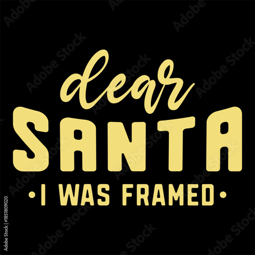 Dear Santa I Was Framed