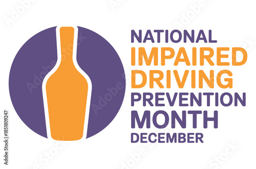 National Impaired Driving Prevention Month is observed in December to combat drunk driving.