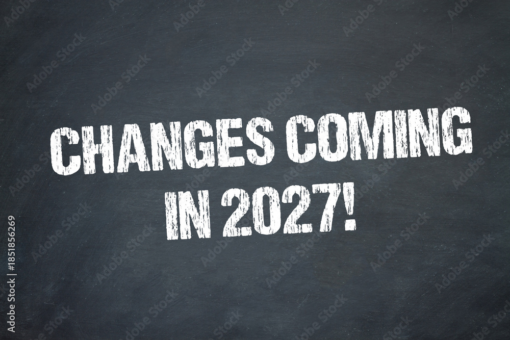 Obraz premium Changes coming in 2027 