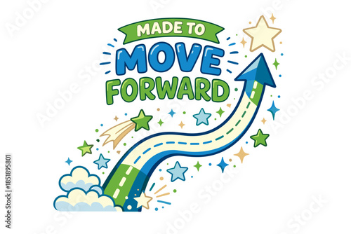 Motivational design with rising arrow and stars - made to move forward theme