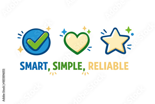Colorful icons of checkmark, heart, and star with text: smart, simple, reliable