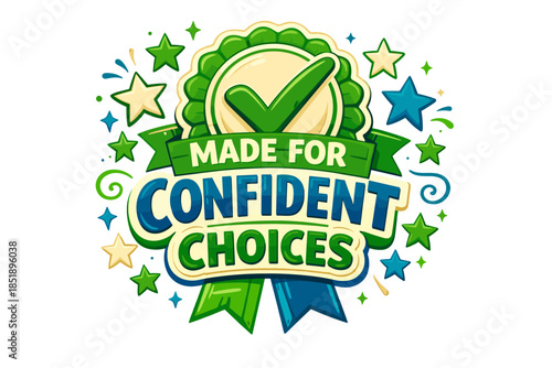 Made for confident choices badge with stars and checkmark in green and blue