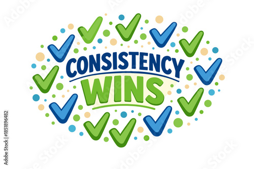 Consistency wins: inspiring motivational concept with colorful check marks