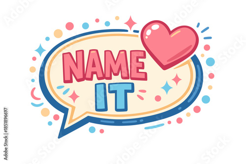 Colorful speech bubble with heart and 'name it' text design