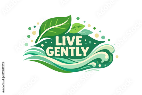 Live gently slogan with green waves and leaves design