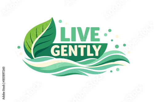 Live gently nature-themed design with leaf and wave elements