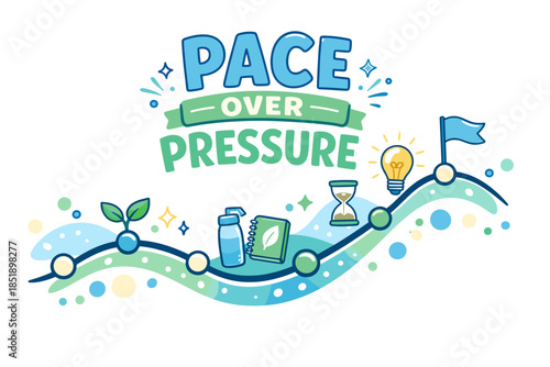 Inspirational graphic with "pace over pressure" slogan featuring growth and success icons